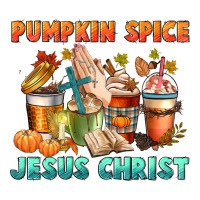 pumpkin spice and jesus christ | Teevron