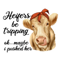 heifer's be trippin' charolais cow | Teevron