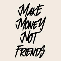 Make Money Not Friends Premium Sweatshirt | Teevron