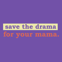 Save The Drama For Your Mama Vintage Style Premium Sweatshirt | Teevron