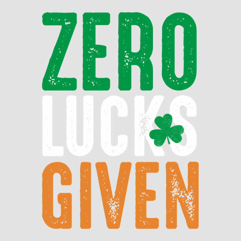 Zero Lucks Given Funny St Patricks Day Joke Quote Lucky Shamrock Irela Premium Sweatshirt by linhVisuals | Teevron
