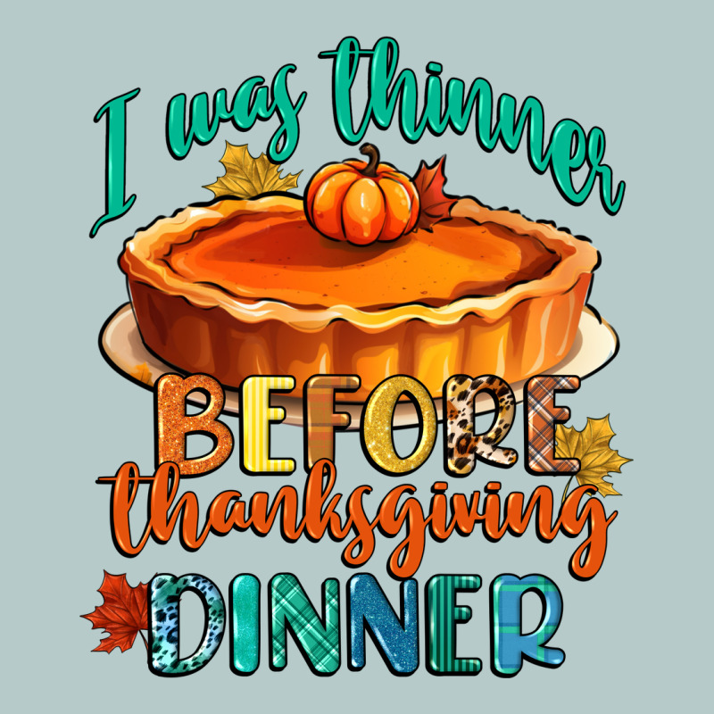I Was Thinner Before Thanksgiving Dinner Heavy Core Tee by CowGirlArtShop | Teevron