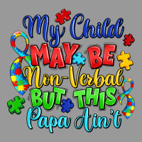 My Child May Be Non Verbal But This Papa Ain't Vintage Hoodie | Teevron