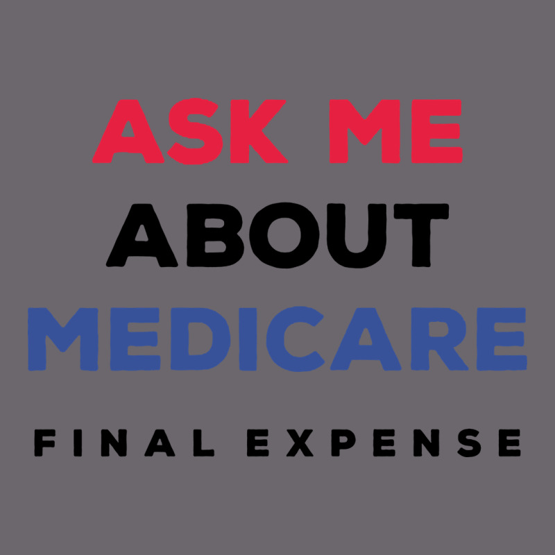 Ask Me About Medicare Final Expense Premium Sweatshirt by linhVisuals | Teevron