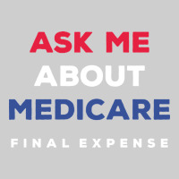 Ask Me About Medicare Final Expense Premium Sweatshirt | Teevron