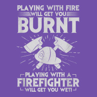 Playing With Fire Will Get You Burnt Fireman Firefighter Fun Premium Sweatshirt | Teevron
