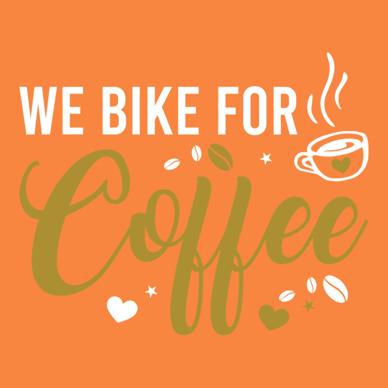 We Bike For Coffee T Shirt Premium Sweatshirt by linhVisuals | Teevron