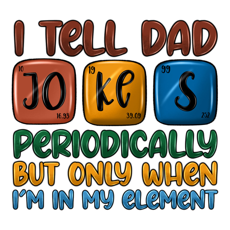 I Tell Dad Jokes Periodically But Only When I'm In Zipper Hoodie by JahusDesignShop | Teevron