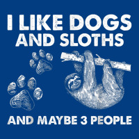 I Like Dogs And Sloths And Maybe 3 People Funny Animals Premium Sweatshirt | Teevron