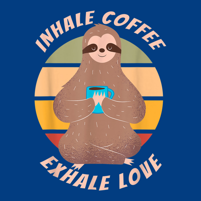 Inhale Coffee Exhale Love Sloth Namaste Yoga Lover Premium Sweatshirt by linhVisuals | Teevron