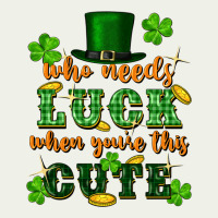 Who Needs Luck When You're This Cute Urban Heavy Tee | Teevron