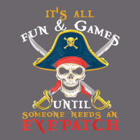 It's All Fun & Games Until Someone Needs An Eyepatch Pirate T Shirt Premium Sweatshirt | Teevron