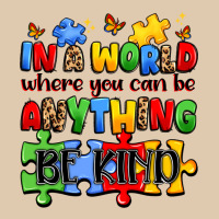 In A World Where You Can Be Anything Be Kind Heavyweight Sweatshirt | Teevron