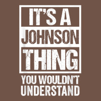 It's A Johnson Thing   You Wouldn't Understand   Family Name T Shirt Premium Sweatshirt | Teevron