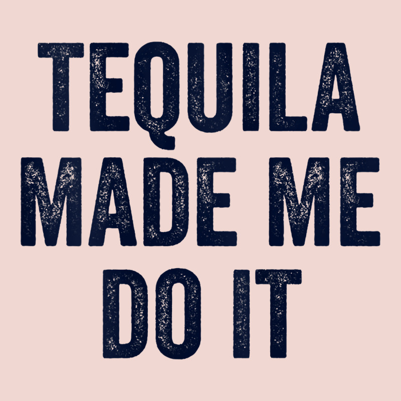 Womens Tequila Made Me Do It Tank Tops For Women Summer Drinking Tank Premium Sweatshirt by linhVisuals | Teevron