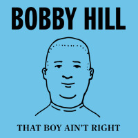 Bobby Hill That Boy Ain't Right [tw] Premium Sweatshirt | Teevron
