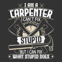 i can't fix stupid   funny carpentry woodworking carpenter t shirt | Teevron