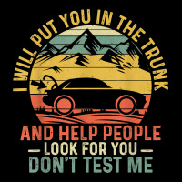 I Will Put You In The Trunk And Help People Funny Saying T Shirt Premium Sweatshirt | Teevron