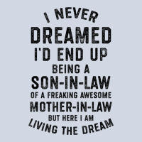 Mens I Never Dreamed I'd End Up Being A Son In Law Funny Gift T Shirt Premium Sweatshirt | Teevron