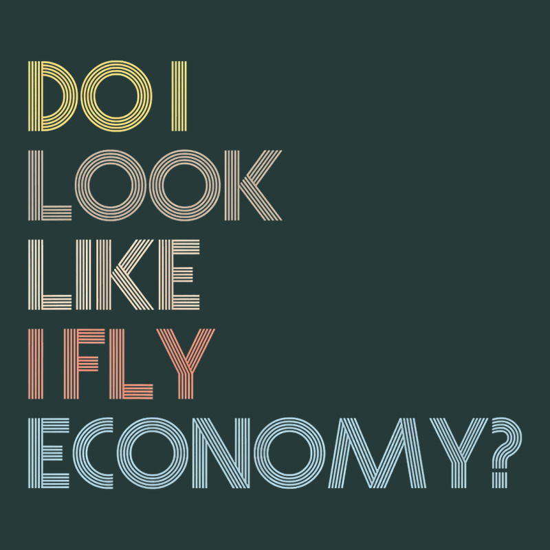 Do I Look Like I Fly Economy   Funny Vintage Retro Premium T Shirt Premium Sweatshirt by linhVisuals | Teevron