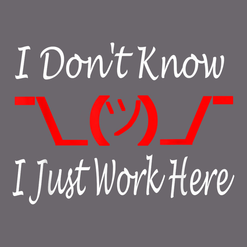 I Don't Know I Just Work Here     T Shirt Premium Sweatshirt by linhVisuals | Teevron