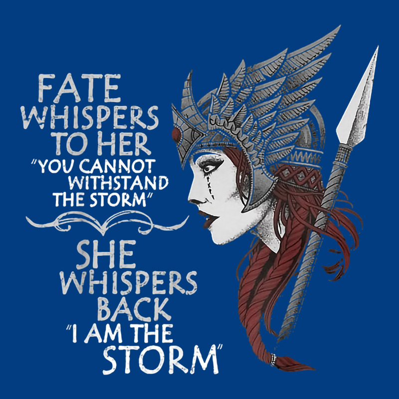 Fate Whispers To Her You Cannot Withstand The Storm T Shirt Premium Sweatshirt by linhVisuals | Teevron