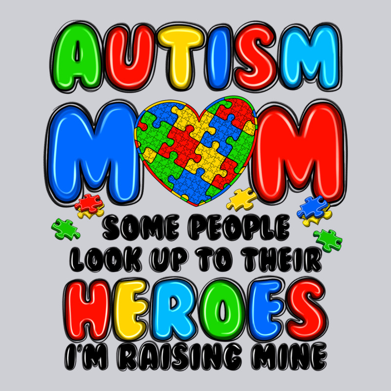 Autism Mom Some People Look Up To Their Heroes I'm Heavyweight Sweatshirt by JahusDesignShop | Teevron