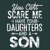 You Can't Scare Me I Have Four Daughters And A Son Funny Dad T Shirt Premium Sweatshirt | Teevron