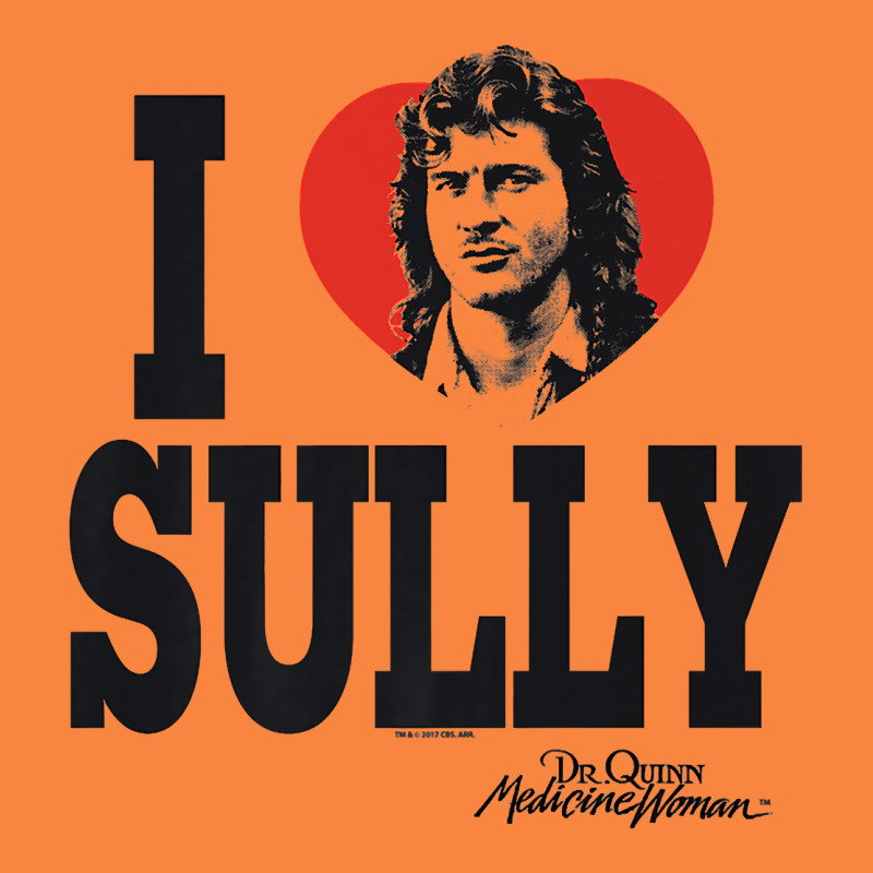 Dr.quinn, Medicine Woman I Heart Sully Premium T Shirt Premium Sweatshirt by linhVisuals | Teevron