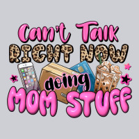 Can't Talk Right Now Doing Mom Stuff Heavyweight Sweatshirt | Teevron