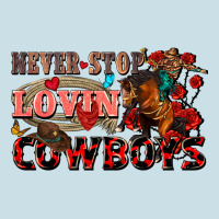 Never Stop Lovin Cowboys Ladies Tee | Teevron