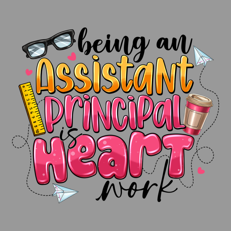 Being An Assistant Principal Is Heart Work Vintage Hoodie by CowhideDigitalArt | Teevron