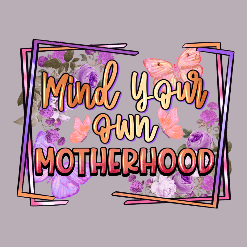 Mind Your Motherhood Vintage Tee by FaDigitalArtStudio | Teevron