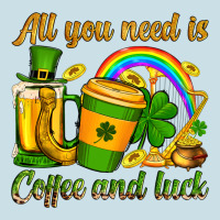 St. Patrick's All You Need Is Coffee And Luck Ladies Tee | Teevron