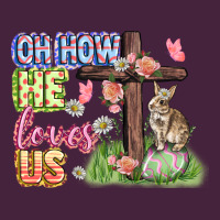Oh How He Loves Us Easter Day Premium Tee | Teevron
