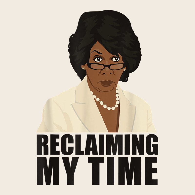 Maxine Reclaiming My Time Funny Political Quote T Shirt Premium Sweatshirt by baoMotion | Teevron