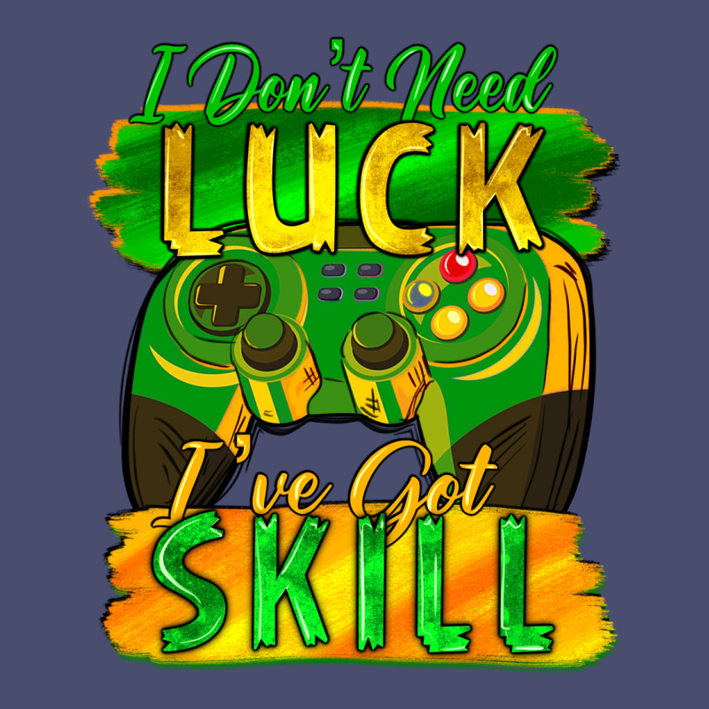 I Don't Need Luck I've Got Skill St. Patricks Day Vintage Tee by FaDigitalArtStudio | Teevron
