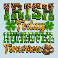 St. Patrick's Irish Today Hungover Tomorrow Ladies Tee | Teevron
