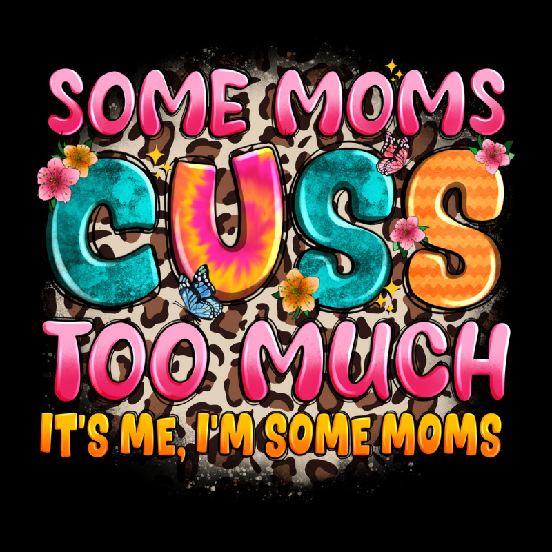 Some Moms Too Much It's Me,i'm Some Moms Heavyweight Sweatshirt by JahusDesignShop | Teevron