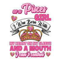As A Pisces Girl I Was Born With My Heart On My Sleeve And A Mouth | Teevron