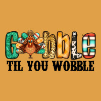 Gobble Til You Wobble Thanksgiving Turkey Premium Hoodie | Teevron