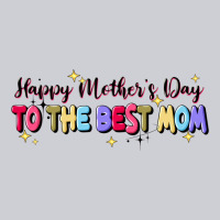 Happy Mother's To The Best Mom Heavyweight Sweatshirt | Teevron