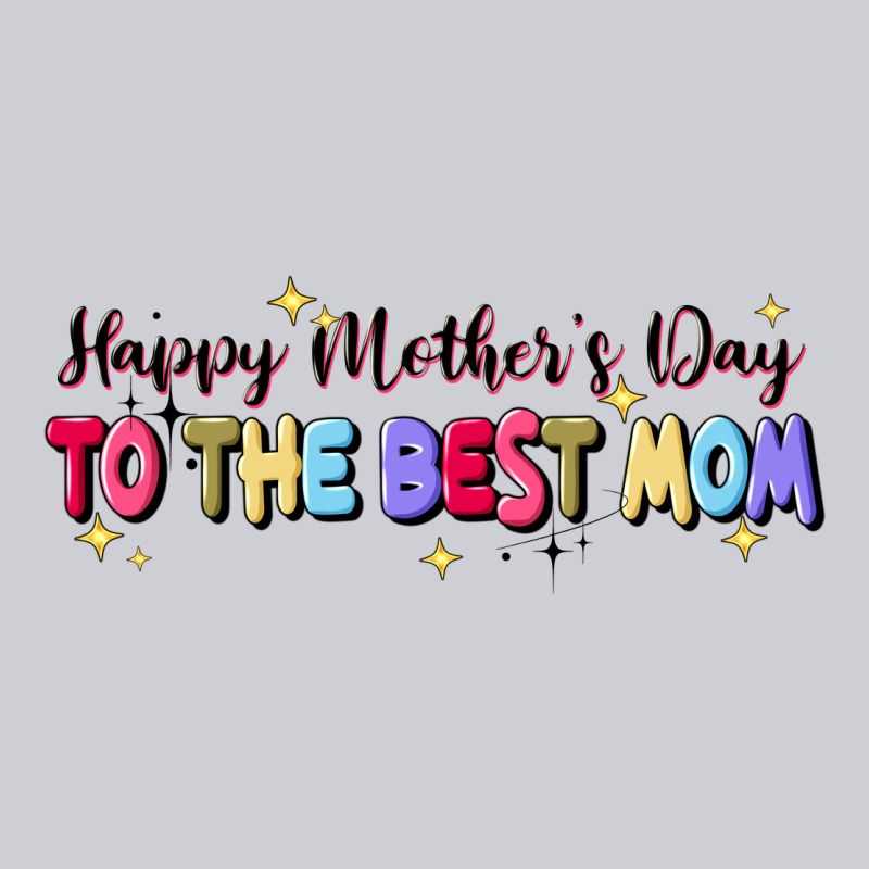 Happy Mother's To The Best Mom Heavyweight Sweatshirt by JahusDesignShop | Teevron