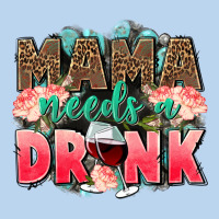 Mama Needs A Drink Mothers Day Classic Tee | Teevron