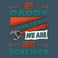 If Daddy Can't Fix It We Are All Screwed Urban Heavy Tee | Teevron