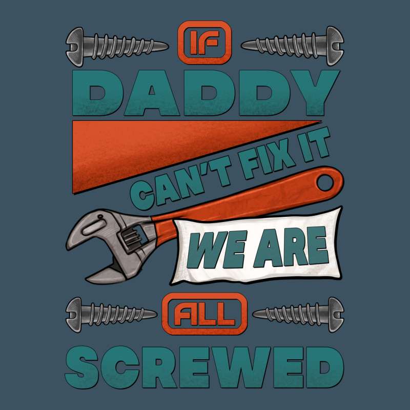 If Daddy Can't Fix It We Are All Screwed Urban Heavy Tee by Jasminsmagicworld | Teevron