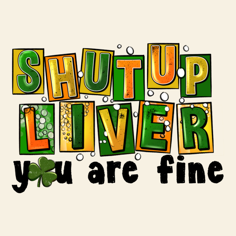 Shut Up Liver You Are Fine Vintage Tee by FaDigitalArtStudio | Teevron