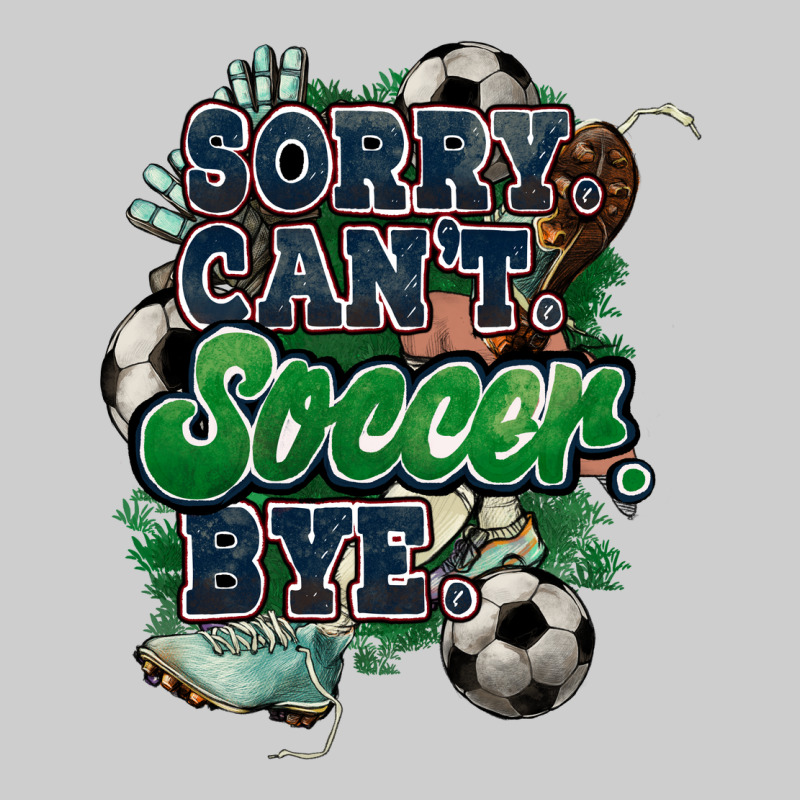 Sorry Can't Soccer Bye Premium Tee by HowdyJamesFarm | Teevron