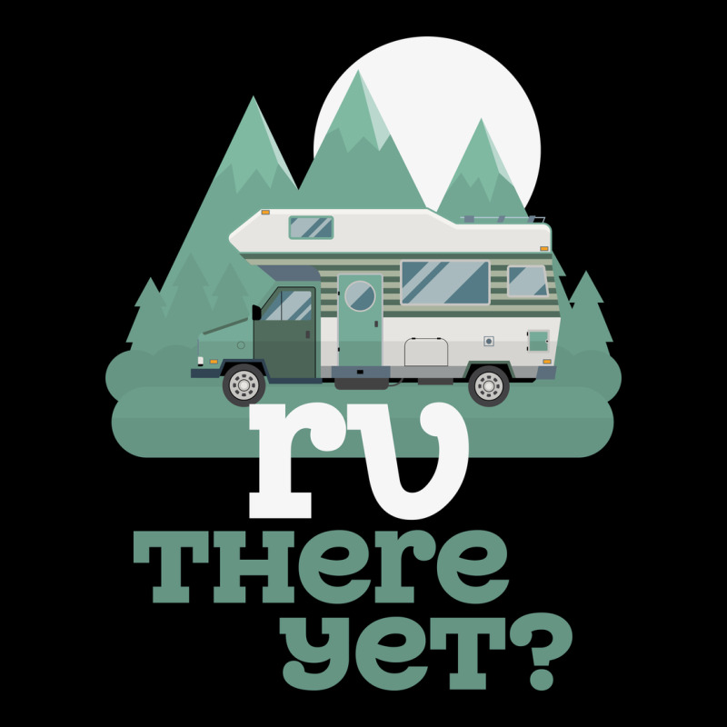 Funny Camping Tee There Yet Camper Rv Car Premium Sweatshirt by baoMotion | Teevron