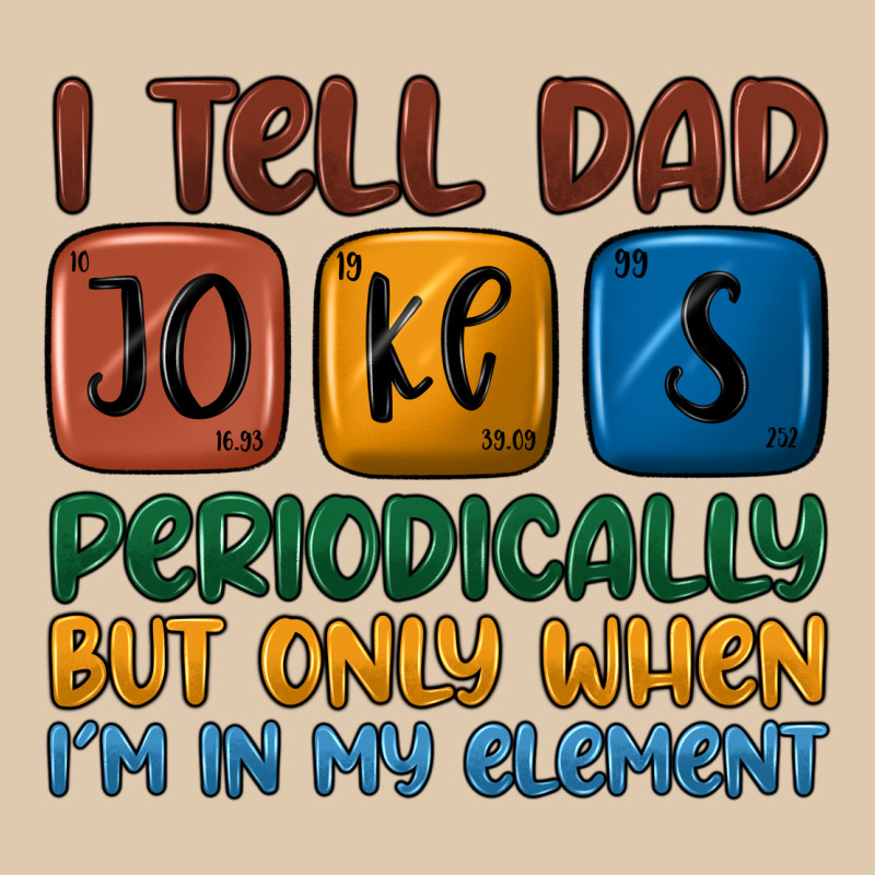 I Tell Dad Jokes Periodically But Only When I'm In Heavyweight Sweatshirt by JahusDesignShop | Teevron